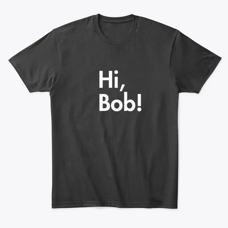 Hi, Bob!