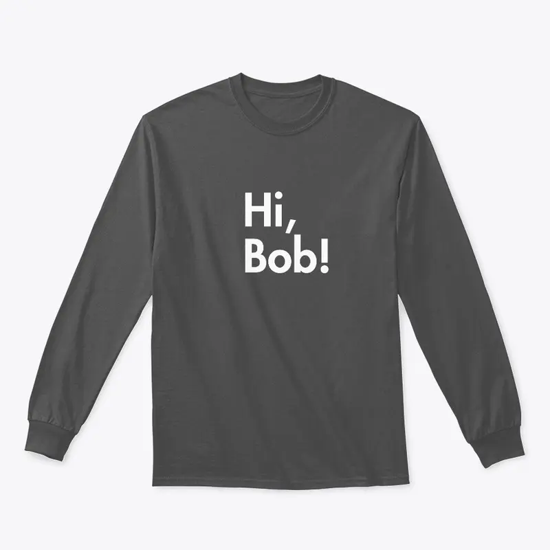 Hi, Bob!