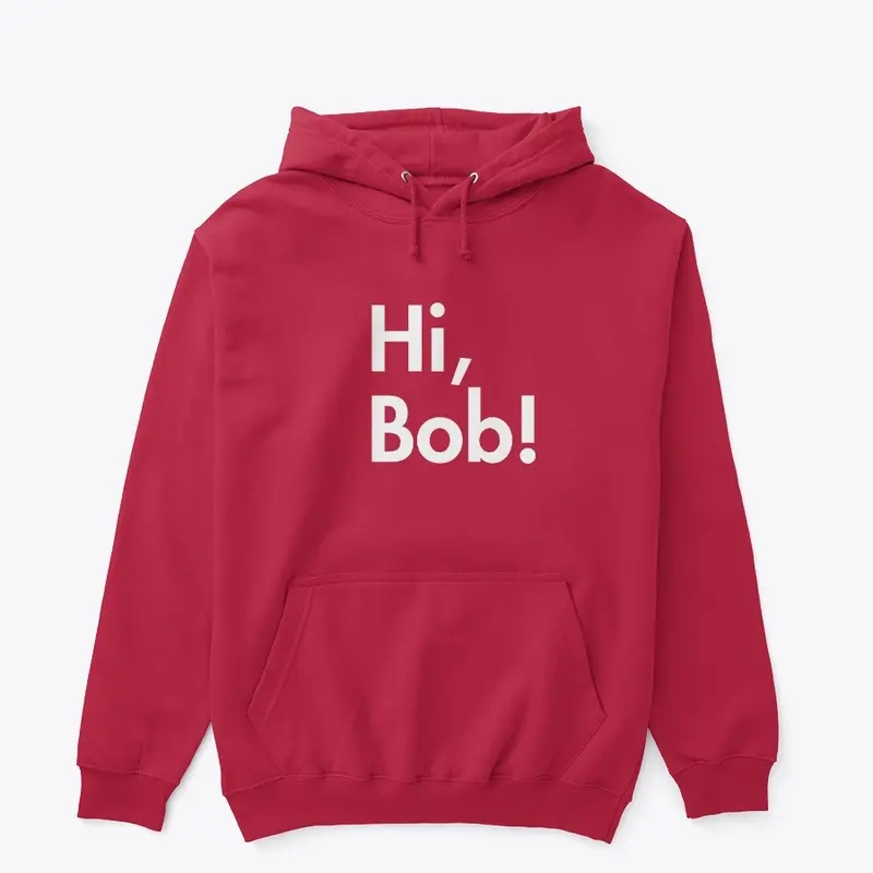 Hi, Bob!